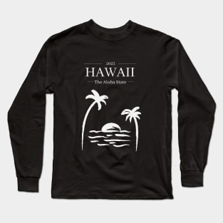 Hawaii - The Aloha State Long Sleeve T-Shirt